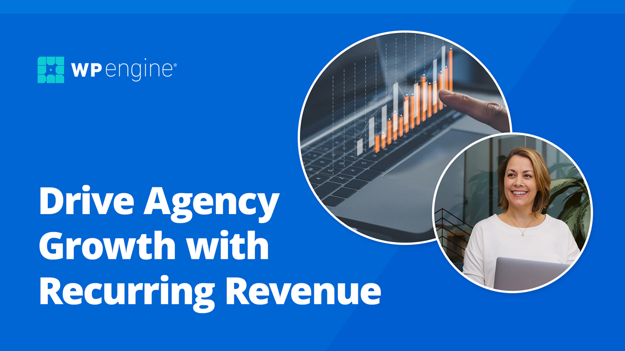WP Engine Drive Agency Growth with Recurring Revenue