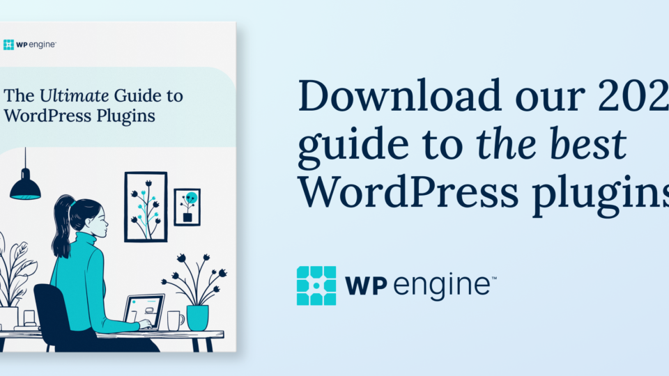 WP Engine's Ultimate Guide to WordPress Plugins