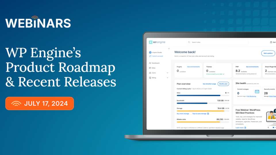 WP Engine’s Product Roadmap & Recent Releases